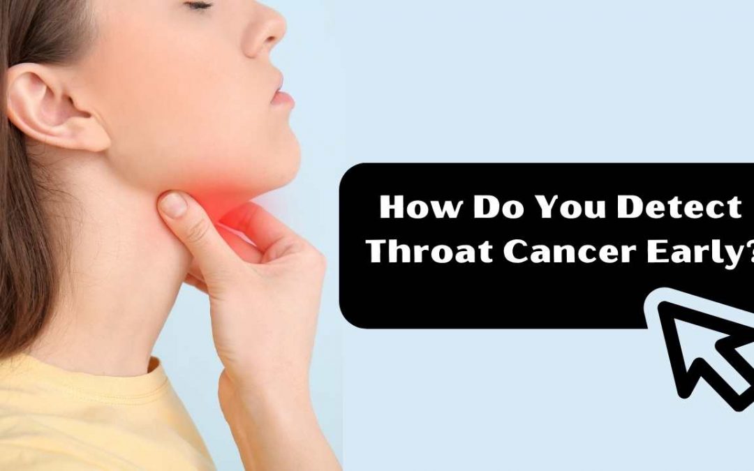 how i knew i had throat cancer